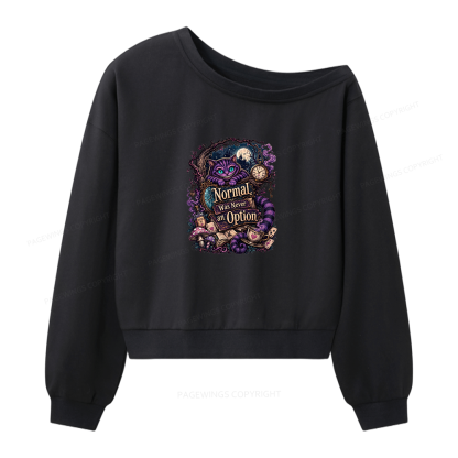 Pagewings Normal Was Never an Option Women Off Shoulder Sweatshirt
