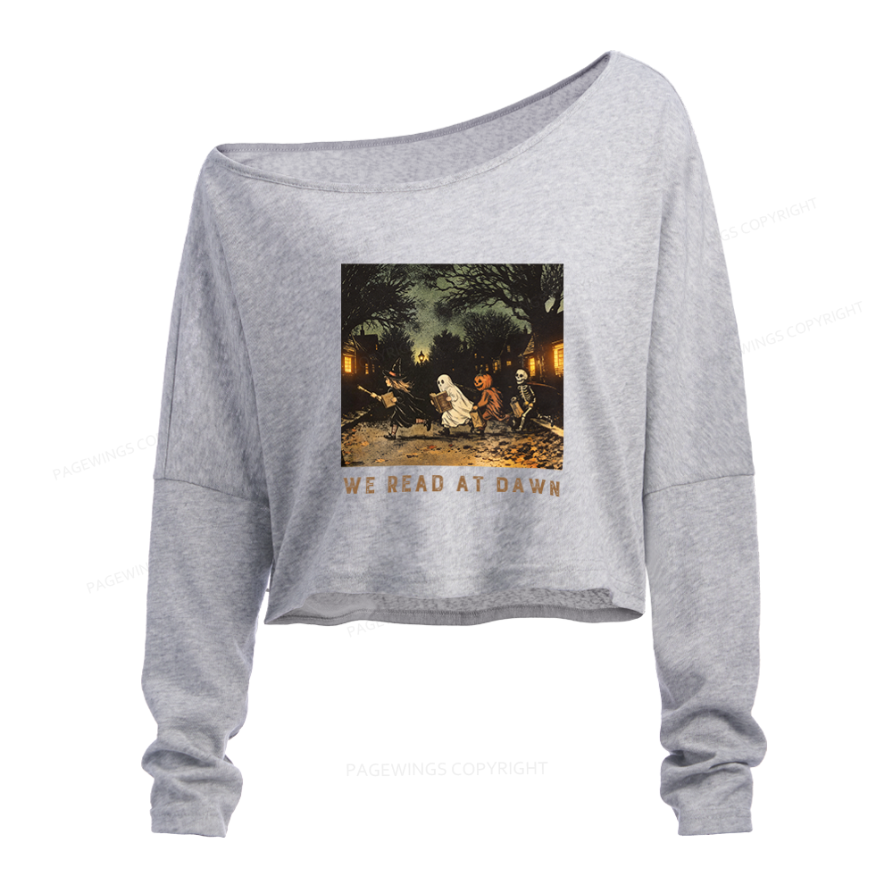 Pagewings We Read At Dawn Slouchy Long Sleeve Off Shoulder T-shirt