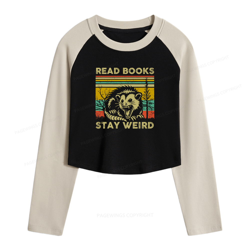 Pagewings Read Books Stay Weird Women Long Sleeve Crop Raglan T-shirt