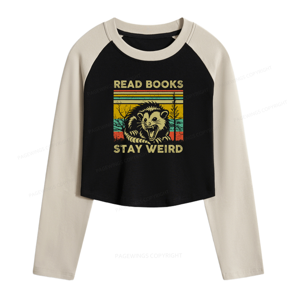 Pagewings Read Books Stay Weird Women Long Sleeve Crop Raglan T-shirt