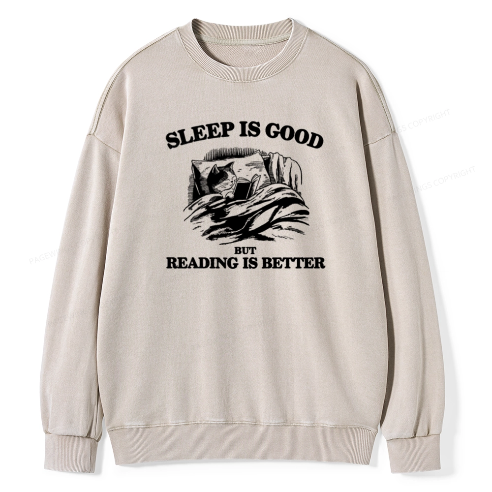 Pagewings Sleep Is Good But Reading Is Better Unisex Washed Sweatshirt