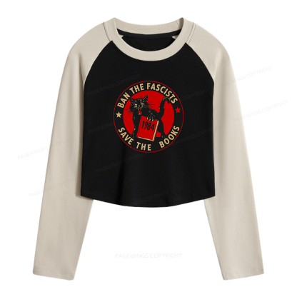 Pagewings Ban The Fascists Save The Books Women Long Sleeve Crop Raglan T-shirt