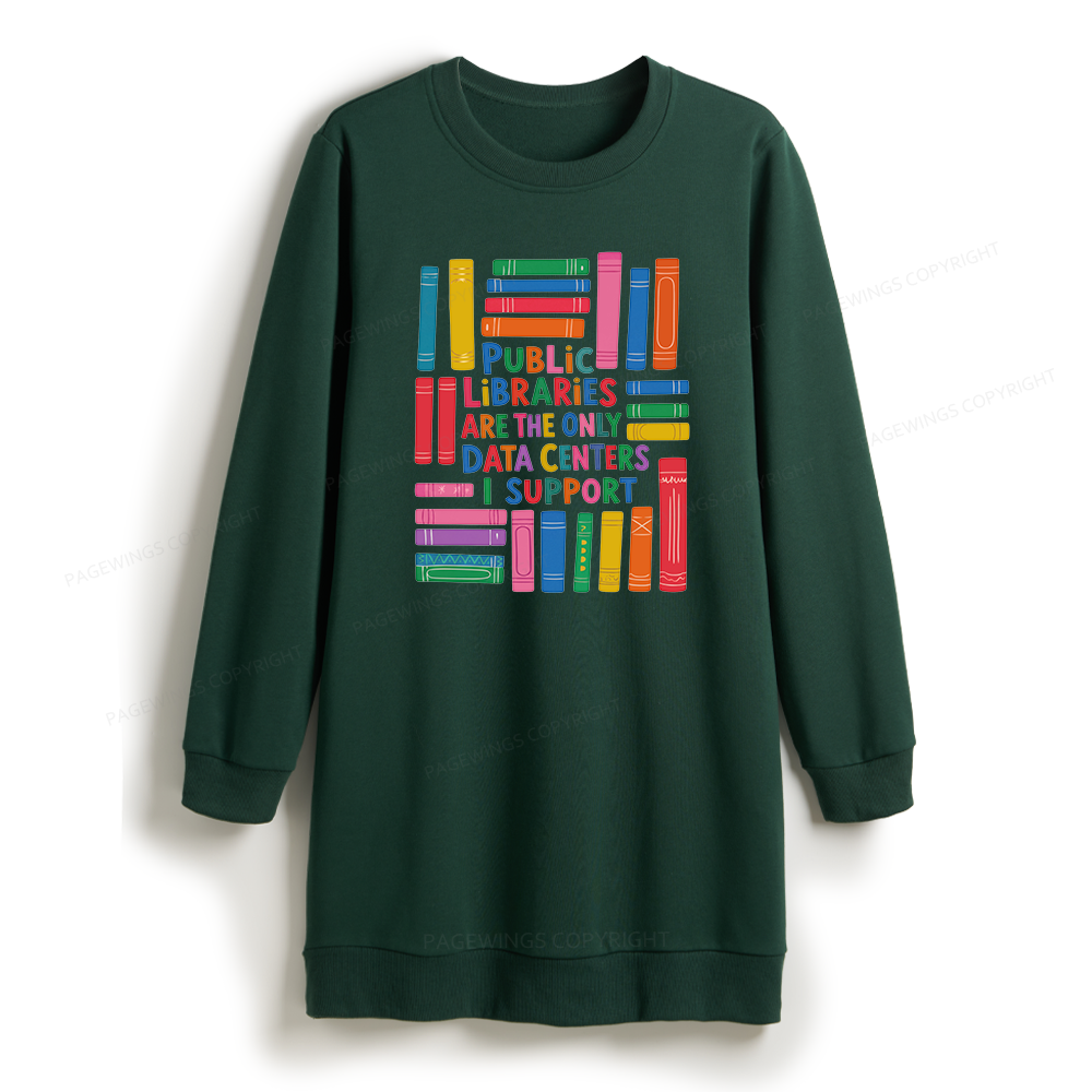 Pagewings Public Libraries Are The Only Data Centers I Support Sweatshirt Dress