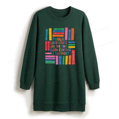 Pagewings Public Libraries Are The Only Data Centers I Support Sweatshirt Dress