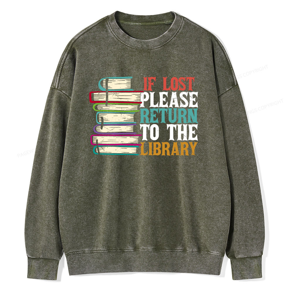 Pagewings  If Lost Please Return To The Library Unisex Washed Sweatshirt