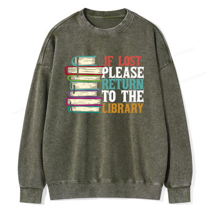 Pagewings  If Lost Please Return To The Library Unisex Washed Sweatshirt