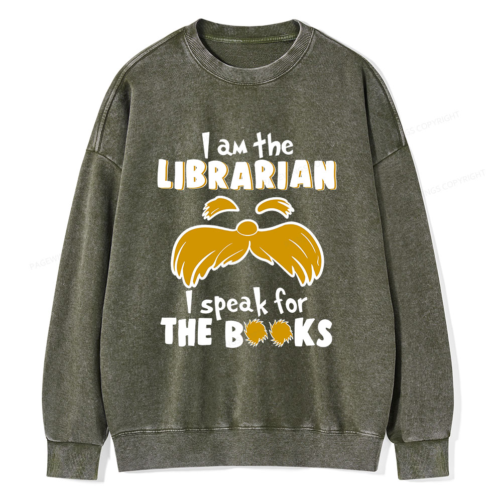 Pagewings I Am The Librarian I Speak For The Books Unisex Washed Sweatshirt
