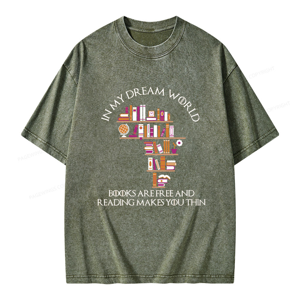 Pagewings In My Dream World Books Are Free Unisex Washed T-shirt