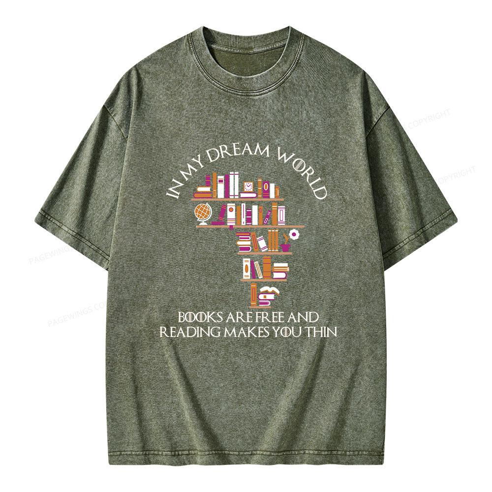 Pagewings In My Dream World Books Are Free Unisex Washed T-shirt