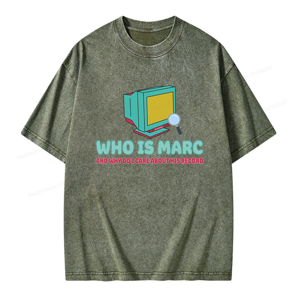Pagewings Who Is Marc And Why Do I Care About His Record Unisex Washed T-shirt