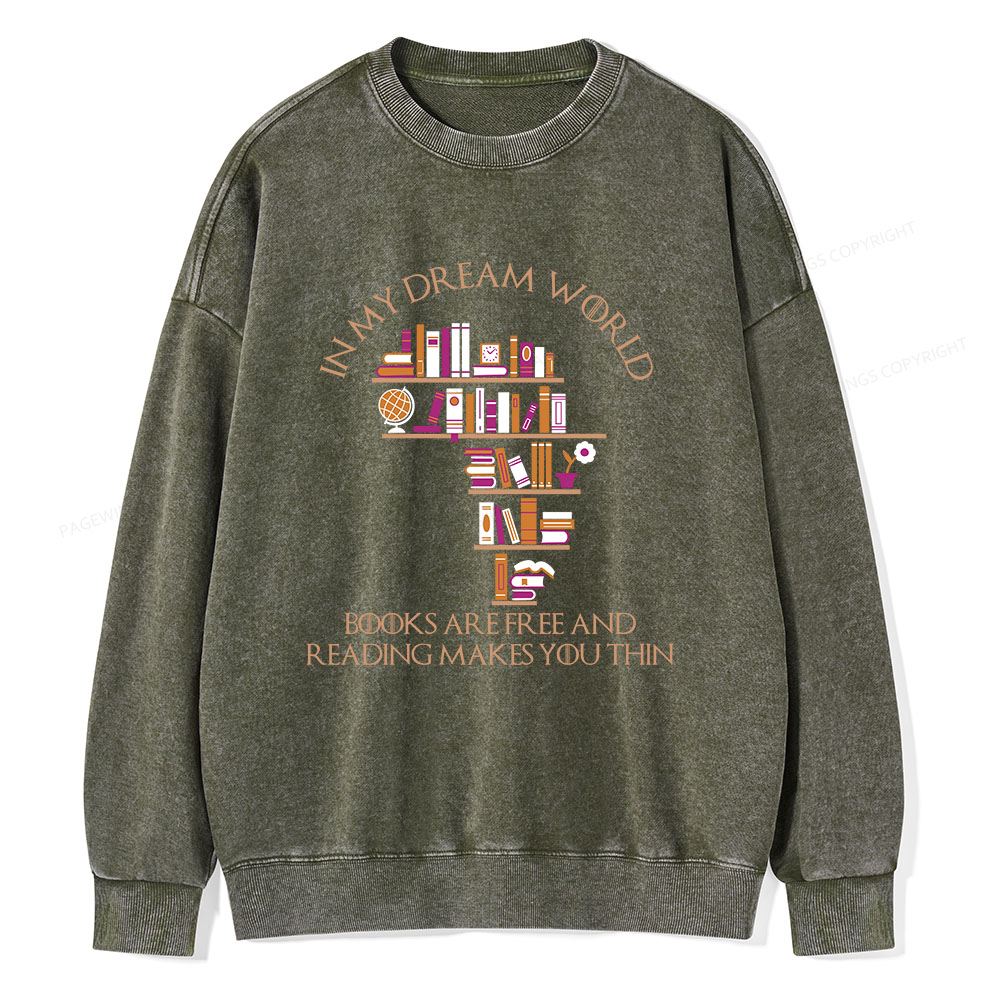 Pagewings In My Dream World Books Are Free Unisex Washed Sweatshirt