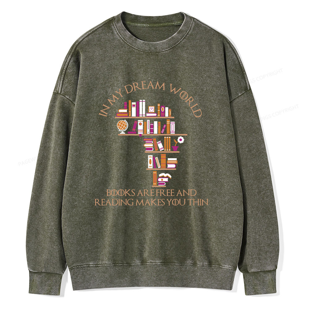 Pagewings In My Dream World Books Are Free Unisex Washed Sweatshirt