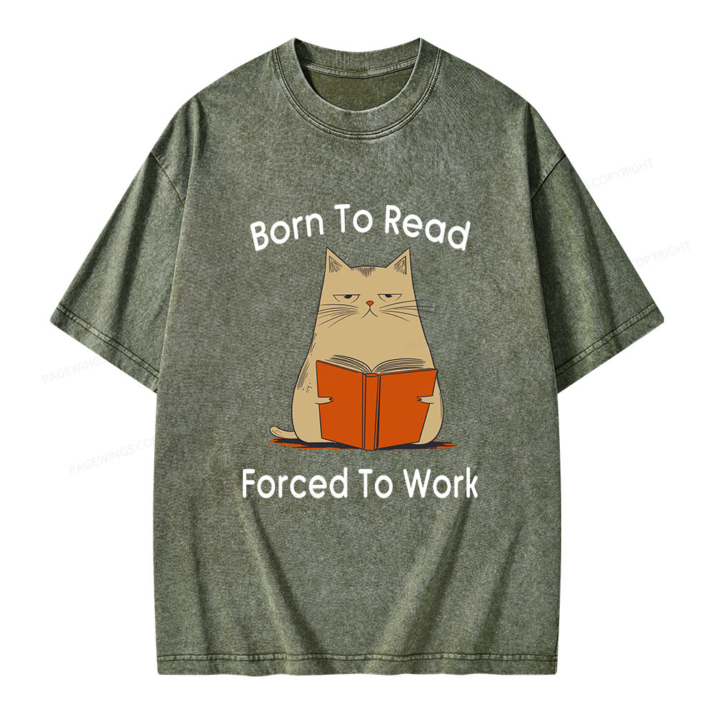 Pagewings Born To Read Forced To Work Unisex Washed T-shirt