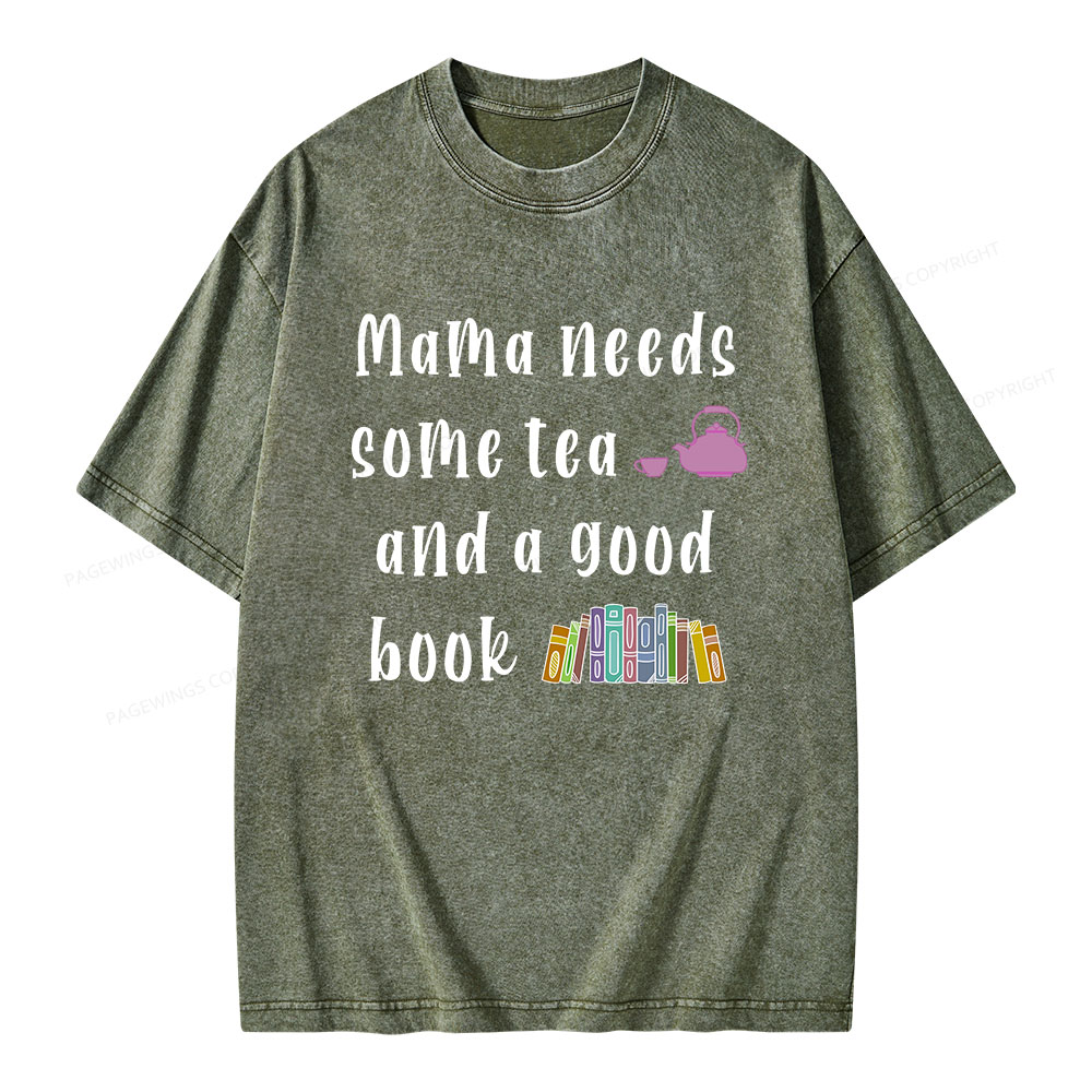 Pagewings Mama Needs Some Tea a Good Book Unisex Washed T-shirt