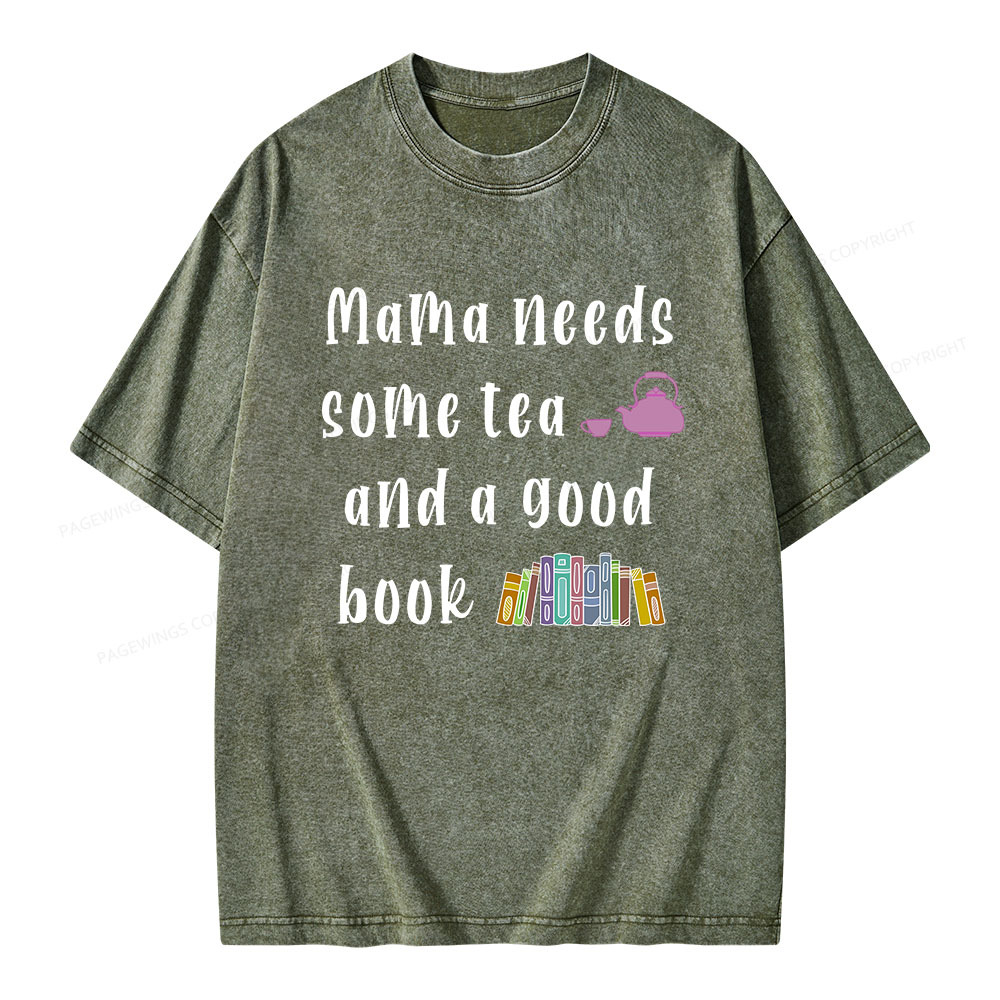 Pagewings Mama Needs Some Tea a Good Book Unisex Washed T-shirt