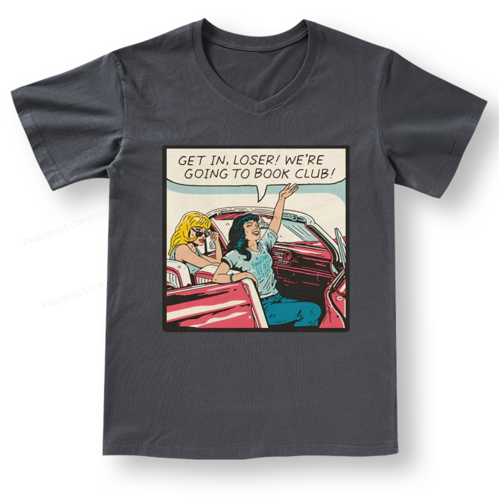 Pagewings Get in Loser We're Going to Book Club V-neck T-shirt