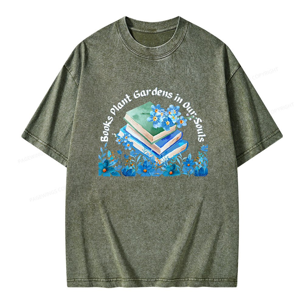 Pagewings Books Plant Gardens In Our Souls Unisex Washed T-shirt