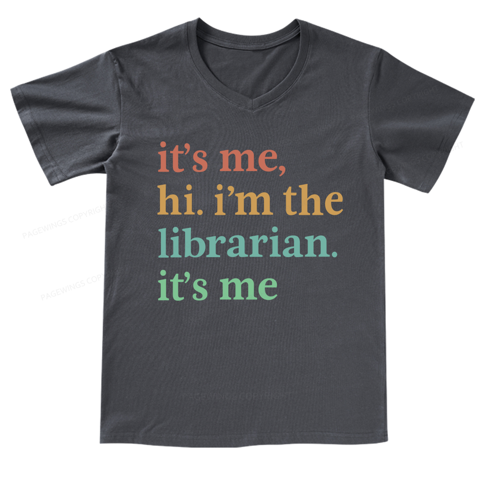 Pagewings It's Me Hi I'm The Librarian It's Me V-neck T-shirt