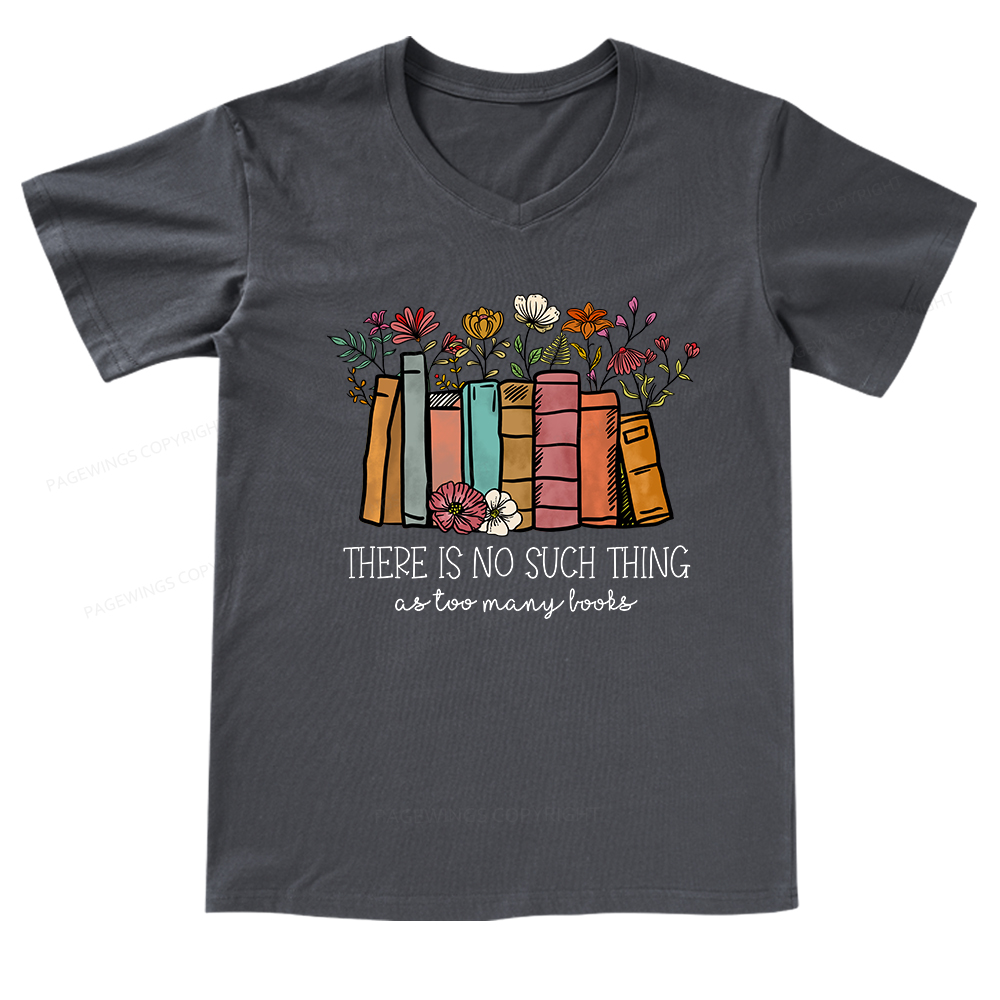 Pagewings There Is No Such Thing As Too Many Books V-neck T-shirt