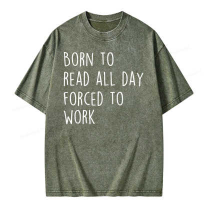 Pagewings Born To Read All Day Forced To Work Unisex Washed T-shirt