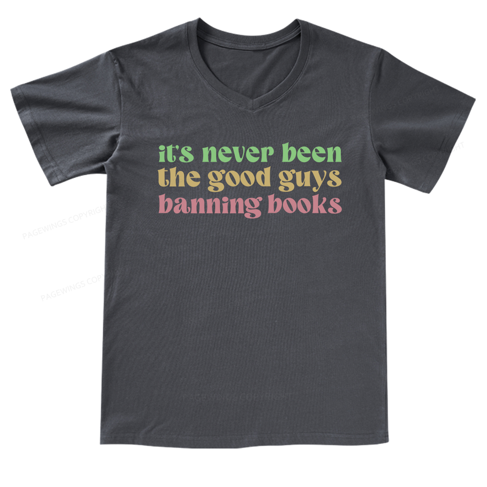 Pagewings It's Never Been the Good Guys Banning Books V-neck T-shirt