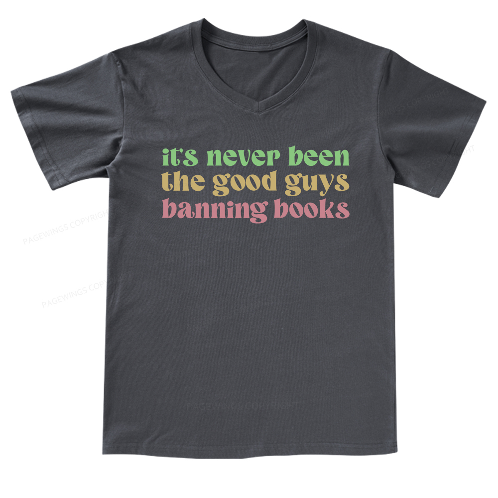 Pagewings It's Never Been the Good Guys Banning Books V-neck T-shirt