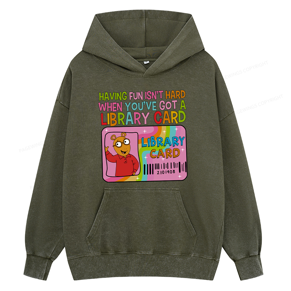 Pagewing Having Fun Isn't Hard When You've Got A Library  Unisex Washed Hoodie