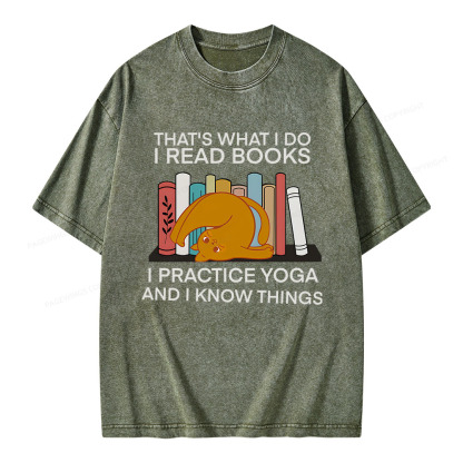 Pagewings That's What I Do I Read Books I Practice Yoga And I Know Things Unisex Washed T-shirt