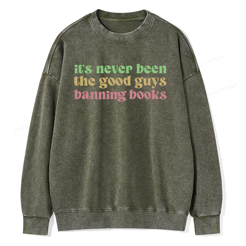 Pagewings It's Never Been the Good Guys Banning Books Unisex Washed Sweatshirt