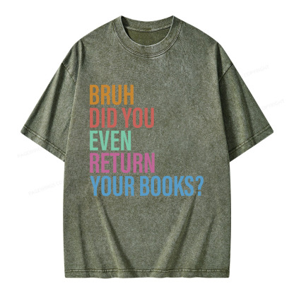 Pagewings Bruh Return Did You Even Your Books Unisex Washed T-shirt