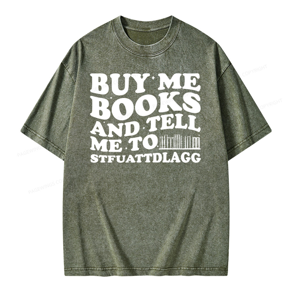 Pagewings Buy Me Books And Tell Me To Stfuattdlagg on Unisex Washed T-shirt