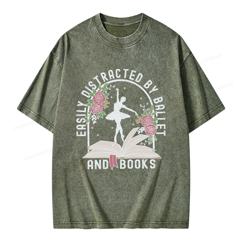 Pagewings Easily Distracted By Ballet And Books Unisex Washed T-shirt