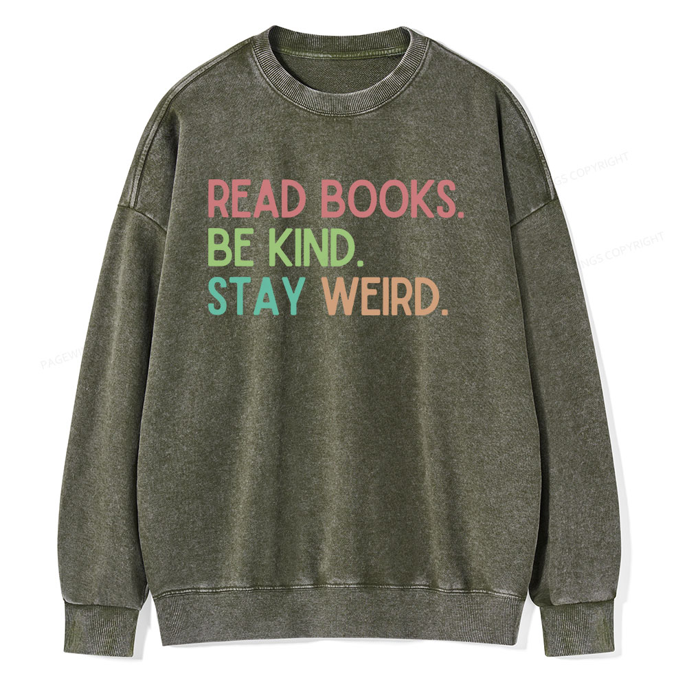 Pagewings Read Books Be Kind Stay Weird Unisex Washed Sweatshirt