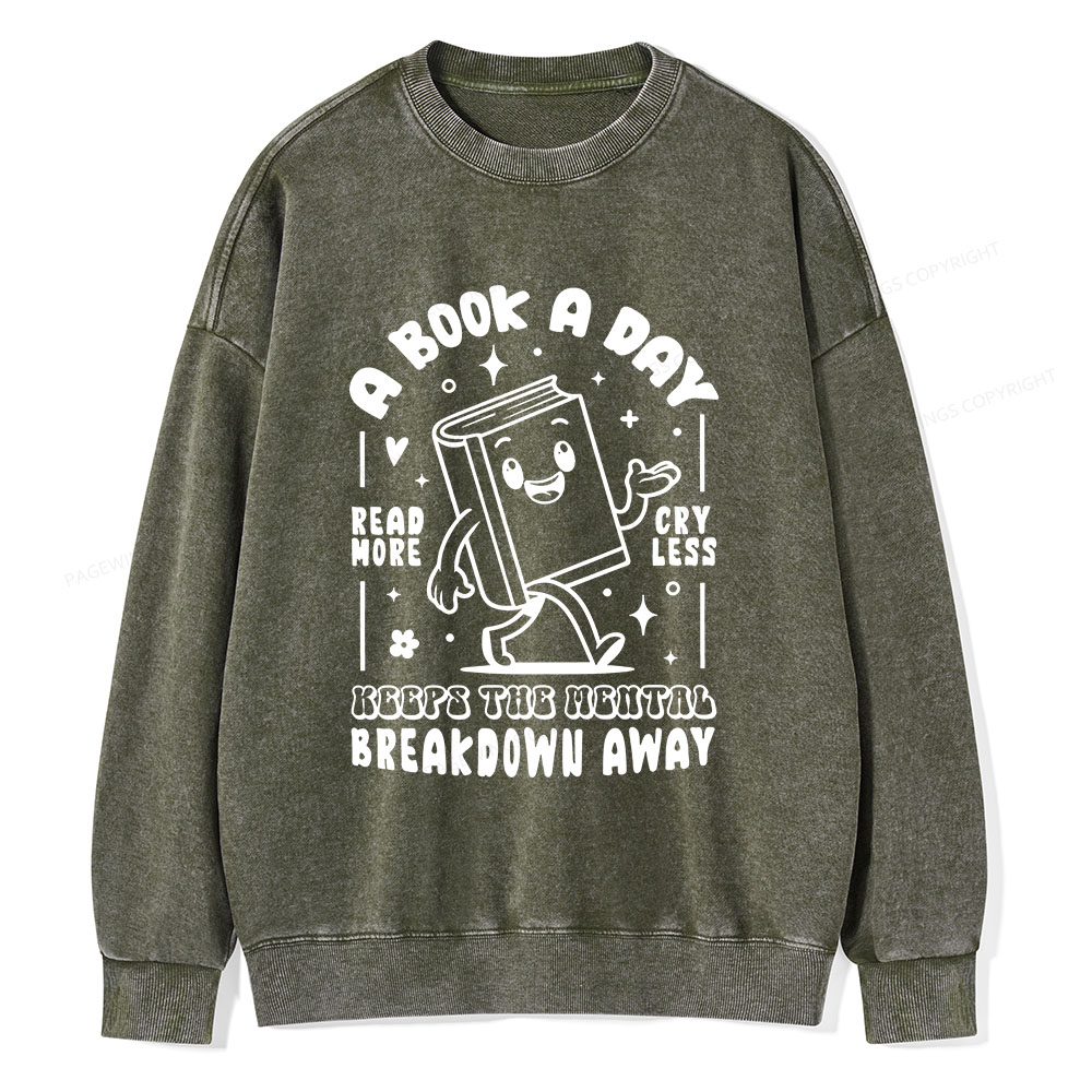 Pagewings A Book A Day Keeps The Mental Breakdown Away Unisex Washed Sweatshirt