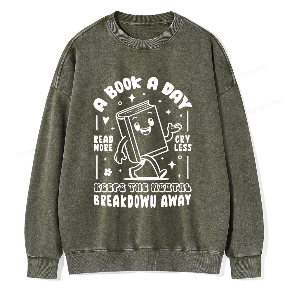 Pagewings A Book A Day Keeps The Mental Breakdown Away Unisex Washed Sweatshirt