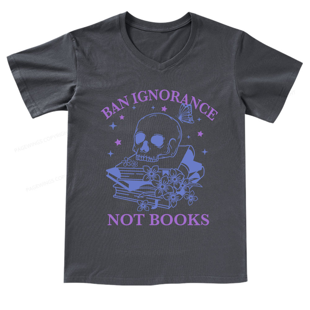 Pagewings Ban Lgnorance Not Books V-neck T-shirt