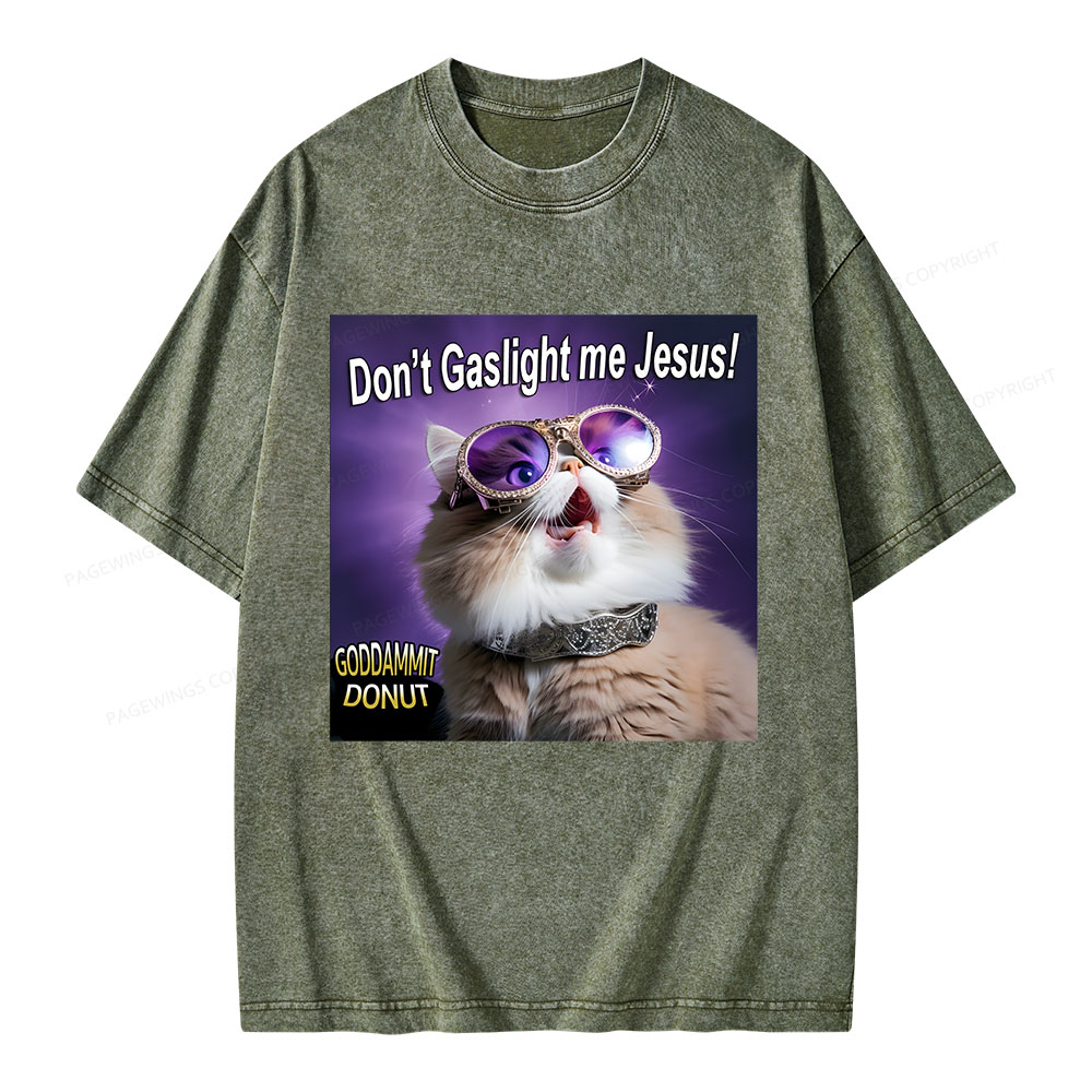 Pagewings Don't Gaslight Me Jesus! Unisex Washed T-shirt
