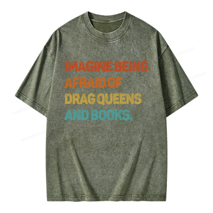 Pagewings Imagine Being Afraid Of Drag Queens And Books Unisex Washed T-shirt