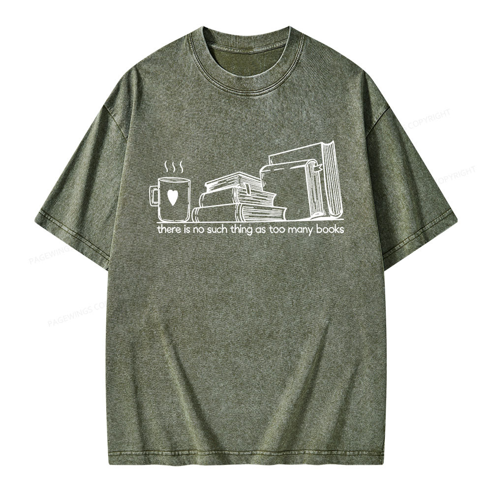Pagewings There Is No Such Thing As Too Many Books Unisex Washed T-shirt