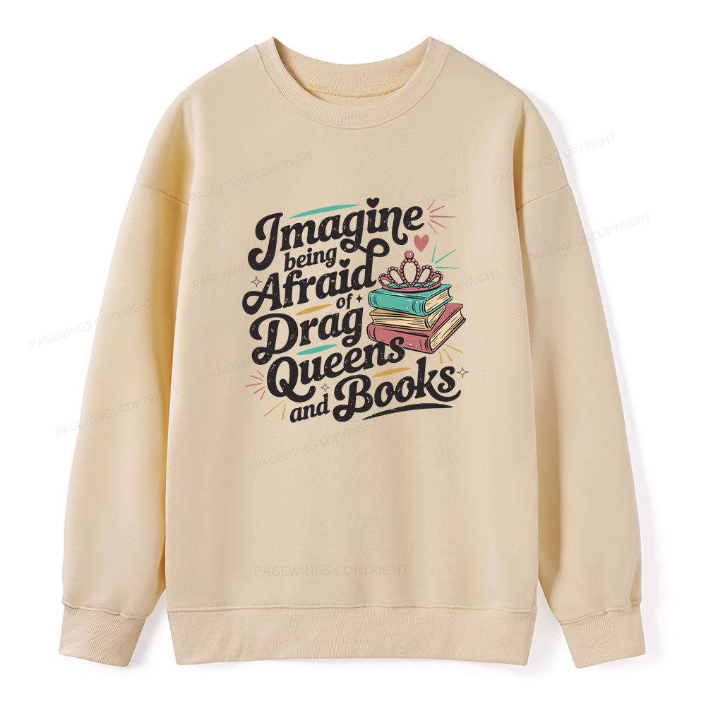 Pagewings Imagine Being Afraid Of Drag Queens And Books Unisex Classic Sweatshirt