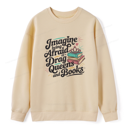 Pagewings Imagine Being Afraid Of Drag Queens And Books Unisex Classic Sweatshirt