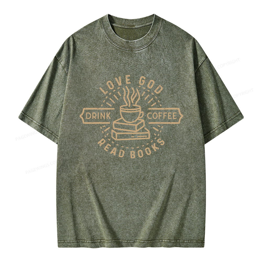 Pagewings Love God Drink Coffee Read Books Unisex Washed T-shirt