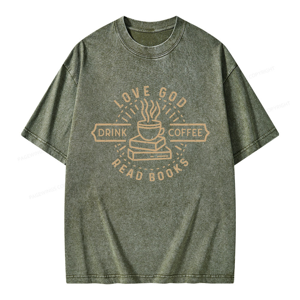 Pagewings Love God Drink Coffee Read Books Unisex Washed T-shirt