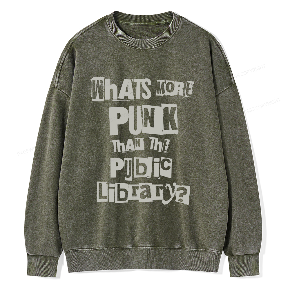 Pagewings What's More Punk Than The Public Library Unisex Washed Sweatshirt