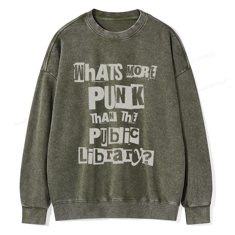 Pagewings What's More Punk Than The Public Library Unisex Washed Sweat