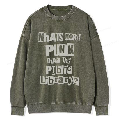 Pagewings What's More Punk Than The Public Library Unisex Washed Sweatshirt
