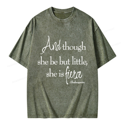 Pagewings And Though She Be But Little She Is Fierce Unisex Washed T-shirt