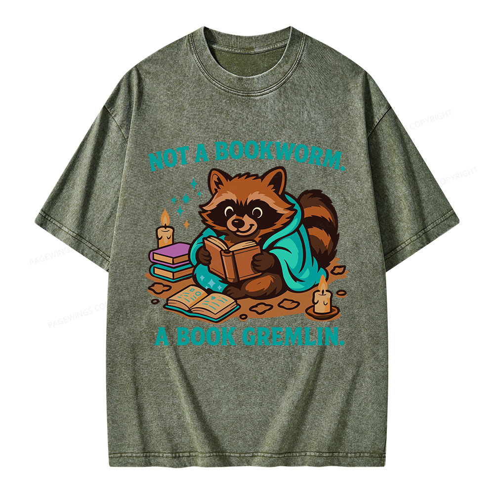 Pagewings Not A Bookworm A Book Gremlin Unisex Washed T-shirt