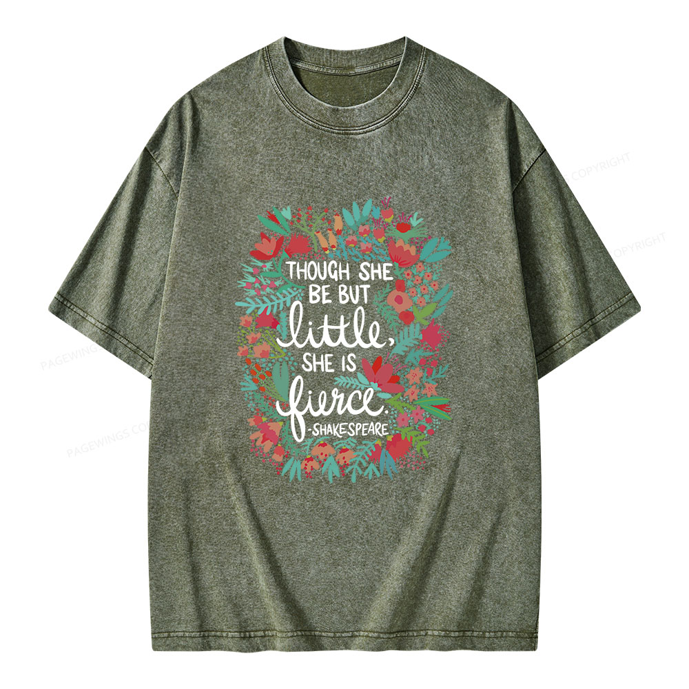 Pagewings Though She Be But Little She Is Fierce Unisex Washed T-shirt
