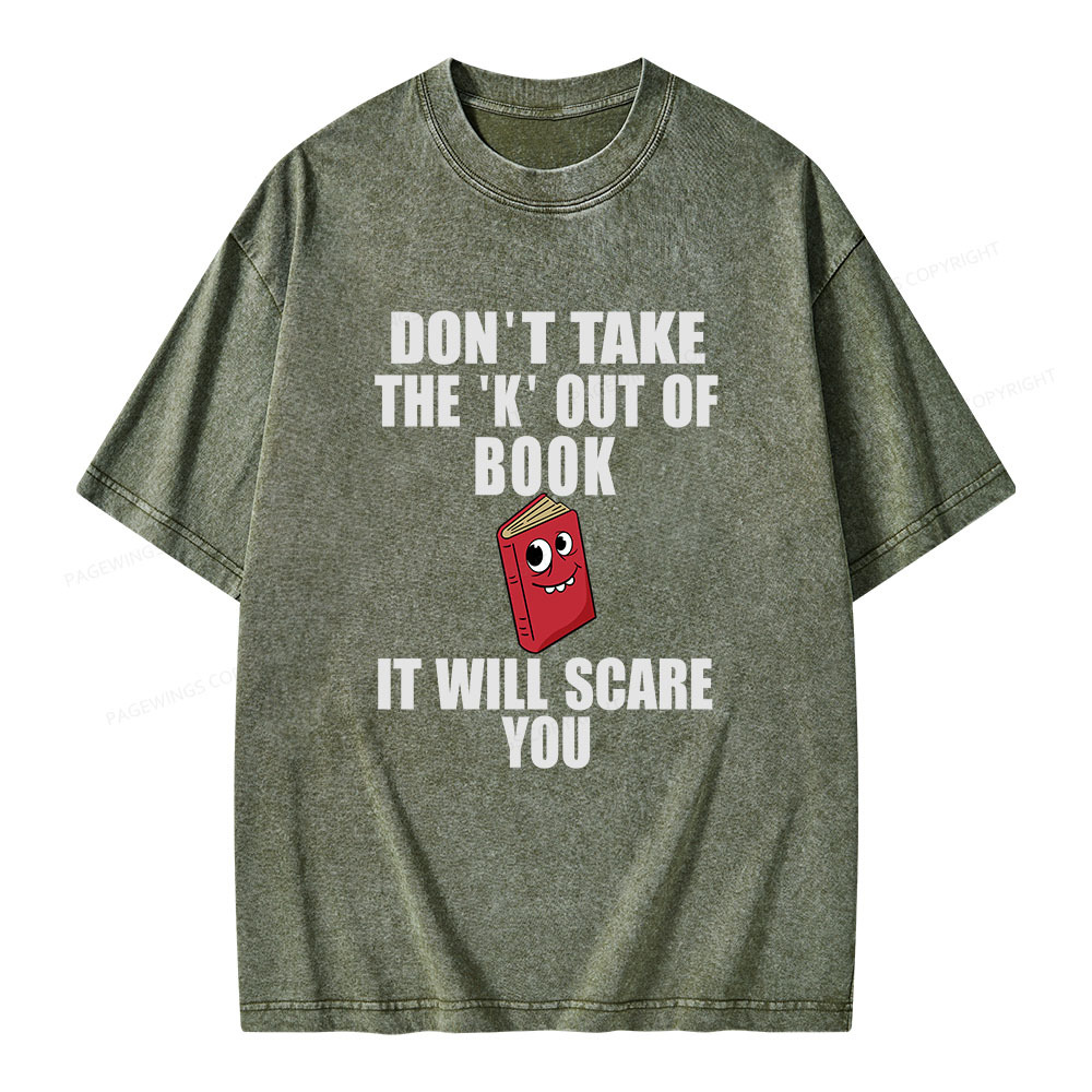 Pagewings Don't Take The 'K' Out Of Book Unisex Washed T-shirt